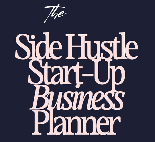 The Side Hustle Start-Up Business Planner & Workbook